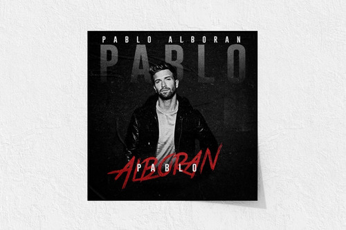 Poster / Afiche Pablo Alboran (+ Fondo De Pantalla)