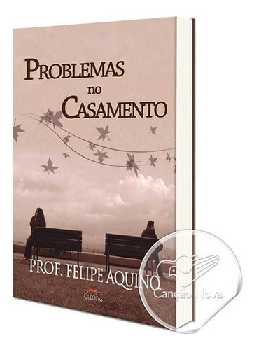 Problemas No Casamento, De Felipe Aquino. Editora Cleofas, Edição 1 Em Português