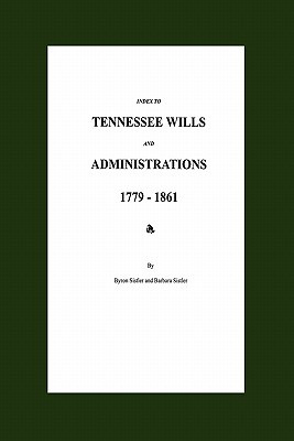 Libro Index To Tennessee Wills And Administrations 1779-1...