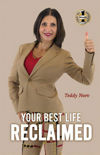 Your Best Life Reclaimed: How To Heal From Trauma And Abuse, Find Happiness And Live, De Noev, Teddy., Vol. 1. Editorial Beyond Pub, Tapa Blanda En Inglés