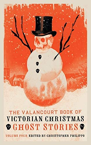 The Valancourt Book Of Victorian Christmas Ghost Stories, Volume 4, De Philippo, Christopher. Editorial Valancourt Books, Tapa Blanda En Inglés