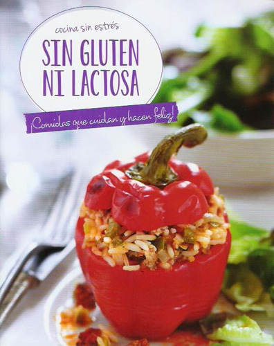 Cocina Sin Estrés: Sin Gluten Ni Lactosa 