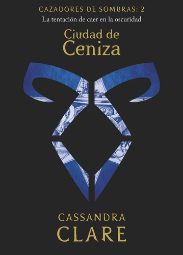 Cazadores De Sombras 2. Ciudad De Ceniza - Cassandra Clare