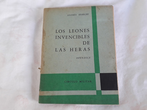 Libro Los Leones Invencibles De Las Heras Andres Rebechi Ap