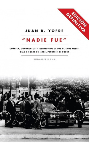 Libro Nadie Fue - Juan B Yofre - Sudamericana - Libro