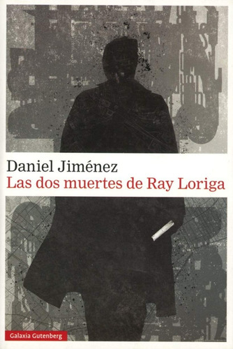 Las Dos Muertes De Ray Loriga. Daniel Jiménez