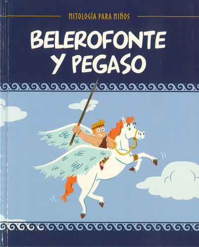 Belerofonte Y Pegaso - Mitología Para Niños -  Salvat