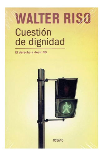 Cuestion De Dignidad - Walter Riso - Ed. Oceano