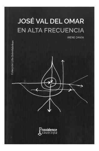 Jose Val Del Omar En Alta Frecuencia, De Davia Martinez, Irene. Editorial Providence Ediciones En Español