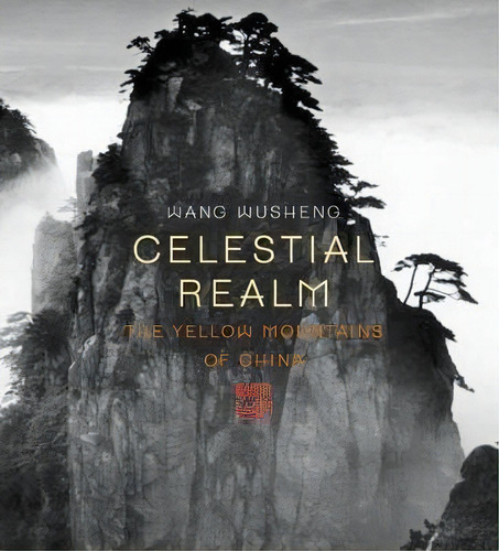 Celestial Realm : The Yellow Mountains Of China, De Seigo Matsuoka. Editorial Abbeville Press Inc.,u.s. En Inglés