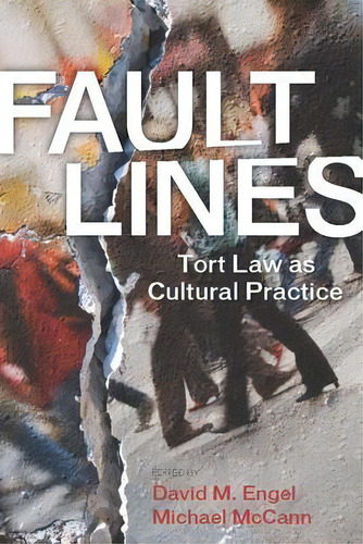 Fault Lines : Tort Law As Cultural Practice, De David M. Engel. Editorial Stanford University Press En Inglés