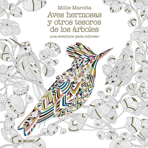 Aves Hermosas Y Otros Tesoros De Los Árboles - Marotta  - *