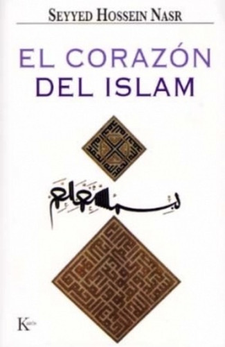 El Corazón Del Islam, De Seyyed Hossein Nasr. Editorial Kairós, Tapa Blanda En Español, 2015