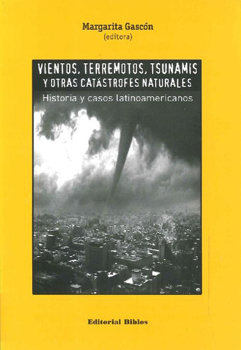 Libro Vientos, Terremotos, Tsunamis Y Otras Catástrofes Natu