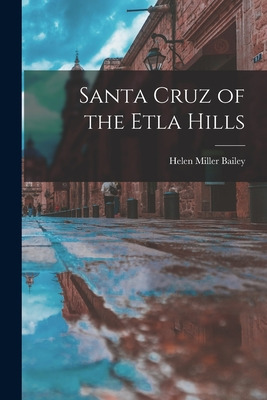 Libro Santa Cruz Of The Etla Hills - Bailey, Helen Miller
