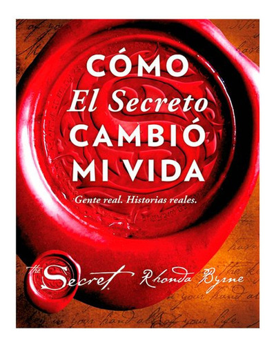 Como El Secreto Cambio Mi Vida / Rhonda Byrne