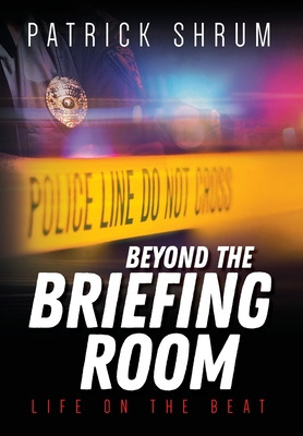 Libro Beyond The Briefing Room: Life On The Beat - Shrum,...