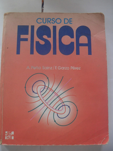 Curso De Física - A. Peña Sainz/f. Garzo Pérez, Español, Mcg