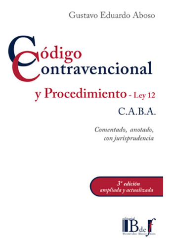 Código Contravencional Y Procedimiento - Ley 12 . C.a.b.a - 