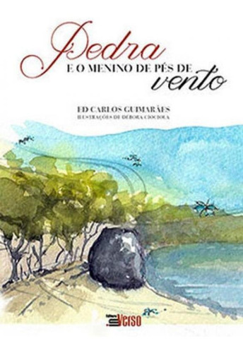 PEDRA E O MENINO DE PÉS DE VENTO, de GUIMARÃES, ED CARLOS. Editora INVERSO, capa mole em português