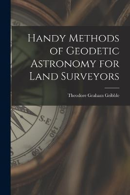 Libro Handy Methods Of Geodetic Astronomy For Land Survey...