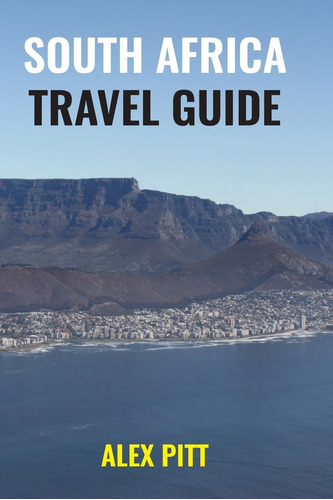 Libro: South Africa Travel Guide: How And When To Travel, Wi