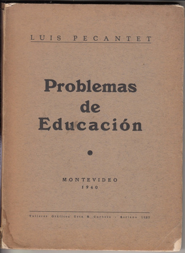 1940 Problemas De Educacion Uruguay Maestro Luis Pecantet 