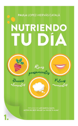 Libro:nutriendo Tu Día: Buenos Alimentos, Ricos Pensamientos