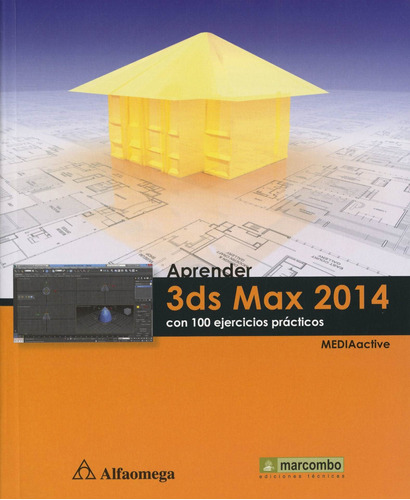 Aprender 3 Ds Max 2014: Con 100 Ejercicios