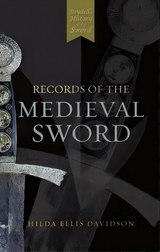 Records Of The Medieval Sword, De Ewart Oakeshott. Editorial Boydell & Brewer Ltd, Tapa Blanda En Inglés