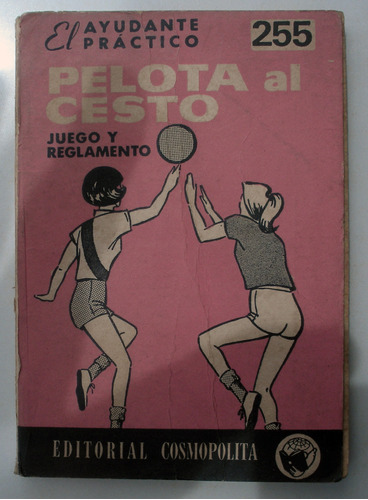 Pelota Al Cesto - Juego Y Reglamento El Ayudante Practico