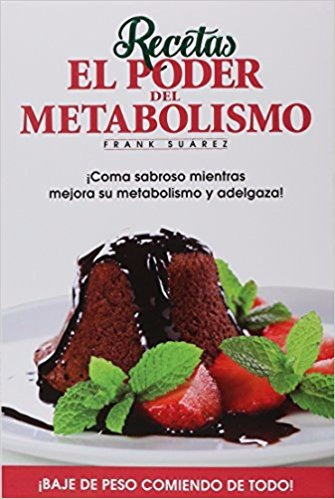 Recetas El Poder Del Metabolismo Por Frank Suárez