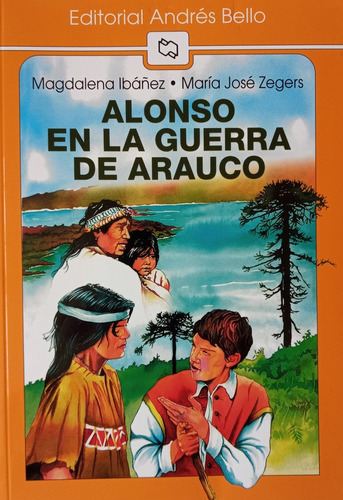 Alonso En La Guerra De Arauco - Ibañez Magdalena