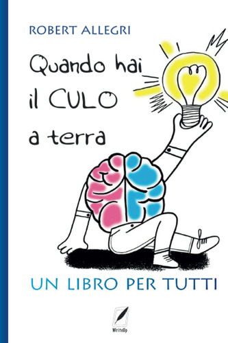 Libro: Quando Hai Il Culo A Terra: Un Libro Per Tutti (aequi