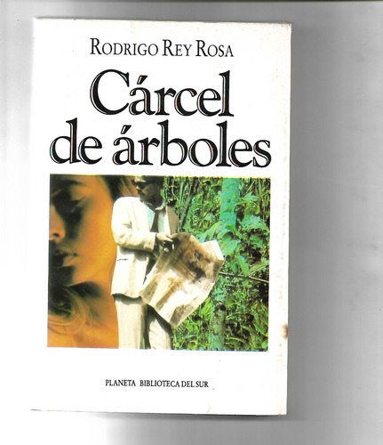Cárcel De Árboles De Rodrigo Rey Rosa