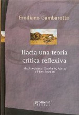 Hacia Una Teoria Critica Reflexiva - Emiliano Gambarotta