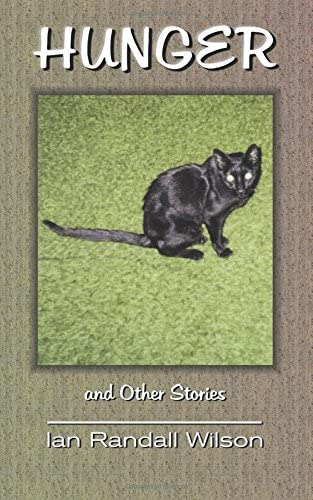 Hunger And Other Stories, De Wilson, Ian Randall. Editorial Hollyridge Press, Tapa Blanda En Inglés