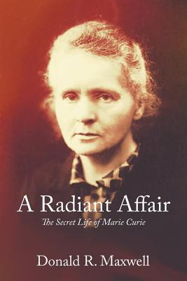 Libro A Radiant Affair: The Secret Life Of Marie Curie - ...