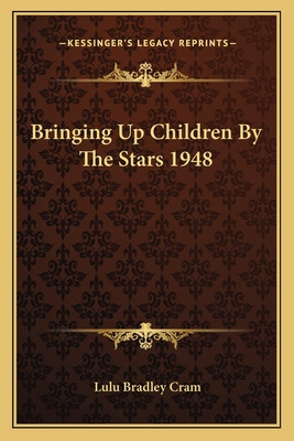 Libro Bringing Up Children By The Stars 1948 - Cram, Lulu...
