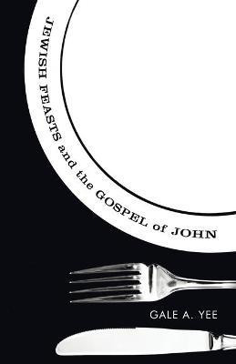 Libro Jewish Feasts And The Gospel Of John - Gale A Yee