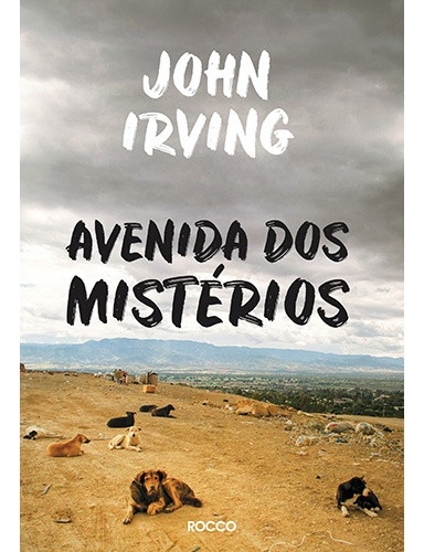 Avenida dos mistérios, de Irving, John. Editora Rocco Ltda, capa mole em português, 2018