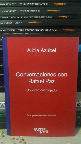 Conversaciones Con Rafael Paz. Alicia Azubel. Ed Letra Viva.