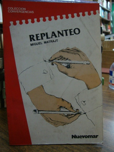 Replanteo: Ejemplar Antiguo, De Matrajt, Miguel. Serie N/a, Vol. Volumen Unico. Editorial Nuevo Mar, Tapa Blanda, Edición 1 En Español, 1985