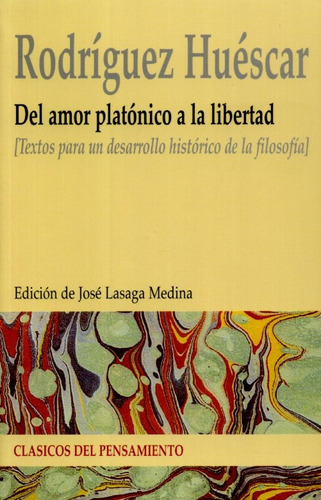 Del Amor Platónico A La Libertad - Rodríguez Huescar, Lasaga