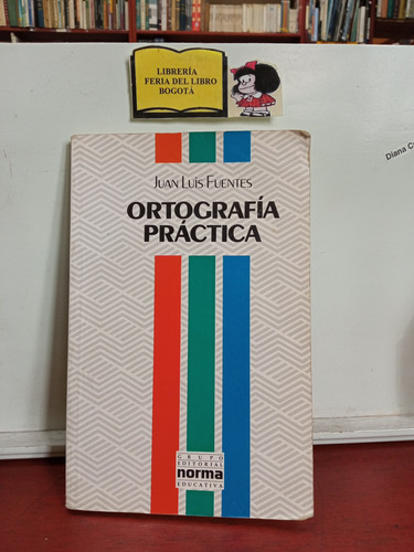 Ortografía Práctica - Juan Luis Fuentes - Norma Educativa