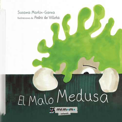 El Malo Medusa, de Martín-Garea , Susana.. Editorial Mr. Momo, tapa blanda, edición 1.0 en español, 2030