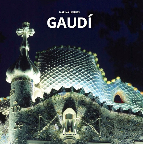 Gaudí, de Linares, Marina. Editora Paisagem Distribuidora de Livros Ltda., capa dura em inglés/francés/alemán/español, 2017