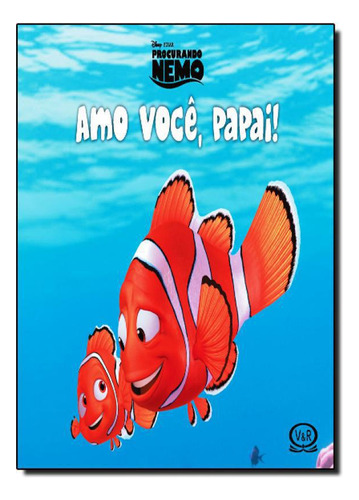 Livro Amo Você Papai - Coleção Disney Procurando O Nemo