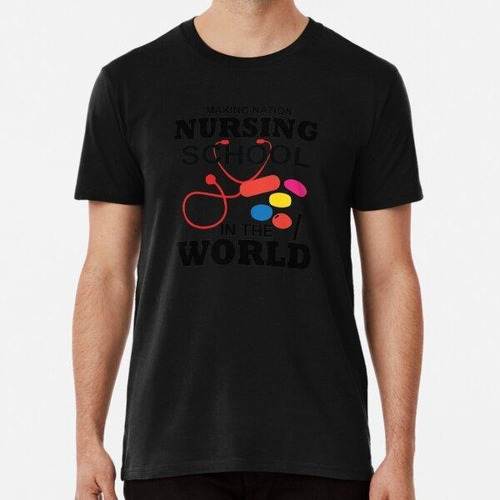 Remera Making Nation Nursing School In The World Algodon Pre