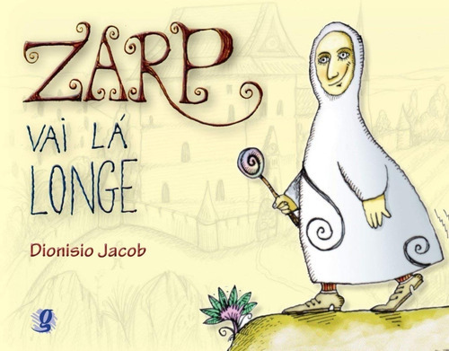 Livro Zarp - Vai Lá Longe, De Dionisio Jacob. Editora Global Em Português